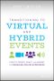 Transitioning to Virtual and Hybrid Events, How to Create, Adapt, and Market an Engaging Online Experience