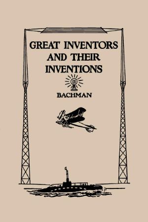 Great Inventors and Their Inventions (Yesterday's Classics)