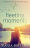 Fleeting Moments