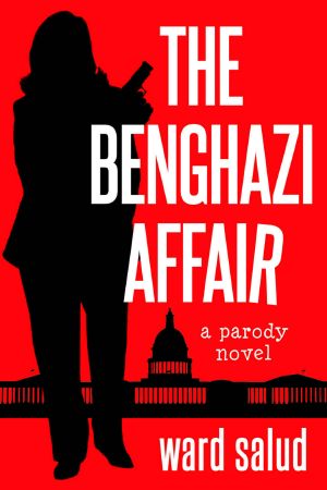 The Benghazi Affair · A Parody Novel