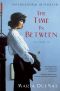 The Time in Between · A Novel