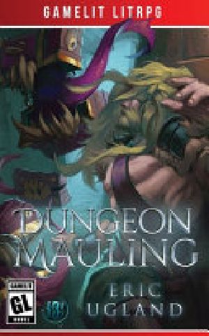 Dungeon Mauling: A LitRPG/Gamelit Adventure