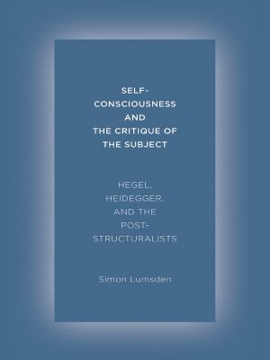 Self-Consciousness and the Critique of the Subject