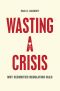 Wasting a Crisis · Why Securities Regulation Fails