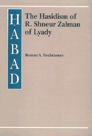 Habad · the Hasidism of R. Shneur Zalman of Lyady