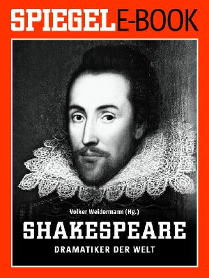 William Shakespeare · Dramatiker der Welt - Ein SPIEGEL E-Book