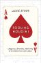 Fooling Houdini · Adventures in the World of Magic