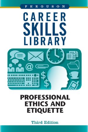 Professional Ethics and Etiquette (Ferguson Career Skills Library)