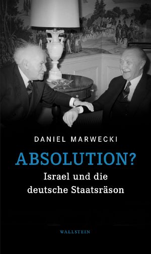 Absolution? · Israel und die deutsche Staatsräson