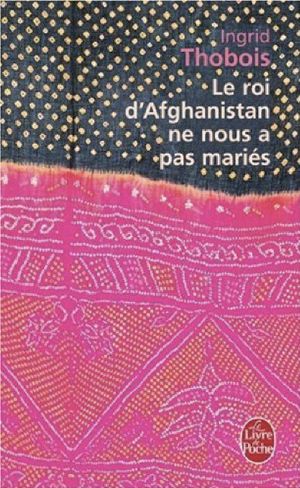 Le roi d'Afghanistan ne nous a pas mariés