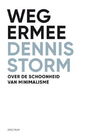 Weg ermee Over de schoonheid van minimalisme