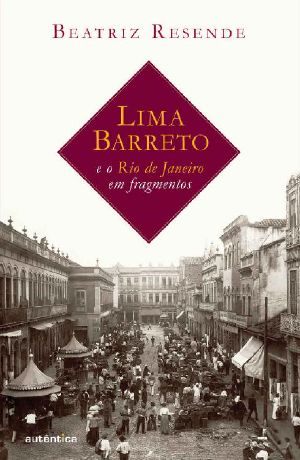 Lima Barreto e o Rio de Janeiro em fragmentos