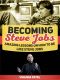 Becoming Steve Jobs · Amazing Lessons on How to Be Like Steve Jobs (Becoming Steve Jobs, Becoming Steve Jobs Books, Steve Jobs)