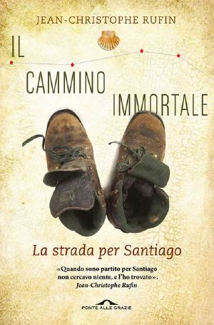 Il Cammino Immortale · La Strada Per Santiago