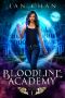 Bloodline Academy · A Young Adult Urban Fantasy Academy Novel (Bloodline Academy Book 1)