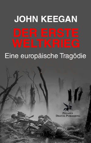 Der erste Weltkrieg - Eine europäische Tragödie