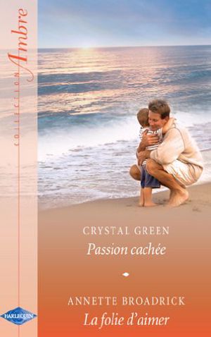 Passion Cachée & La Folie D'Aimer