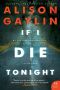 If I Die Tonight: A Novel