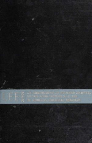 Lee · an Abridgment in One Volume of the Four-Volume R.E. Lee by Douglas Southall Freeman