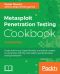 Metasploit Penetration Testing Cookbook · 3rd Edition