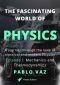 The Fascinating World of Physics · Episode I · Mechanics and Thermodynamics