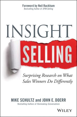 Insight Selling, Surprising Research on What Sales Winners Do Differently