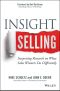 Insight Selling, Surprising Research on What Sales Winners Do Differently