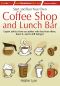 Start and Run Your Own Coffee Shop and Lunch Bar