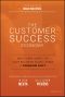 The Customer Success Economy, Why Every Aspect Of Your Business Model Needs A Paradigm Shift