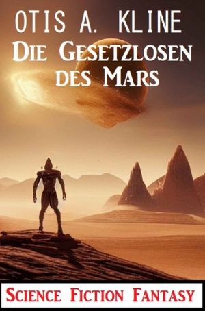 Die Gesetzlosen des Mars · Science Fiction Fantasy