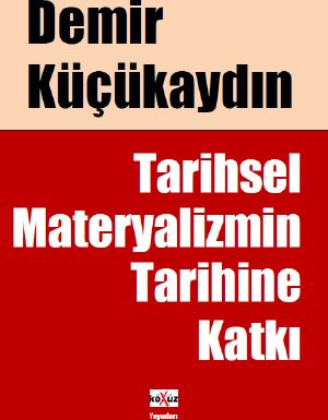 Tarihsel Maddeciliğin Tarihine Katkı