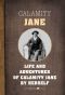 The Life and Adventures of Calamity Jane