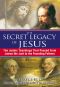 The Secret Legacy of Jesus