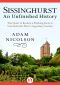 Sissinghurst, an Unfinished History