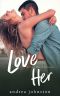 Love Her: A Single Mom Meets Ex-Military Soldier Romance (Military Men of Lexington Book 3)