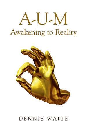 A-U-M · Awakening to Reality