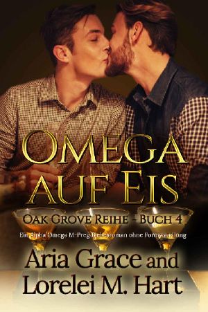 Omega auf Eis: Ein Alpha Omega M-Preg Liebesroman ohne Formwandlung (Oak Grove 4) (German Edition)