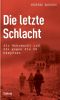 Die letzte Schlacht · Als Wehrmacht und GIs gegen die SS kämpften