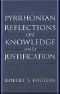 Pyrrhonian Reflections on Knowledge and Justification