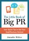 The Little Book of Big PR