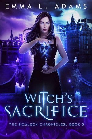 Witch's Sacrifice (The Hemlock Chronicles Book 5)