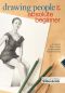 Drawing People for the Absolute Beginner · A Clear & Easy Guide to Successful Figure Drawing