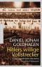 Hitlers willige Vollstrecker · Ganz gewöhnliche Deutsche und der Holocaust