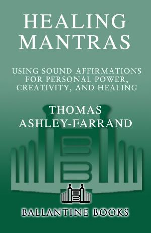 Healing Mantras · Using Sound Affirmations for Personal Power, Creativity, and Healing