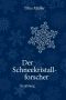 Der Schneekristallforscher