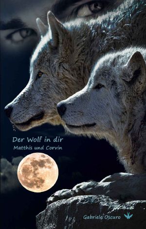 Oscuro, Gabriele · Der Wolf in dir · Matthis & Corvin