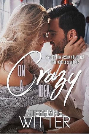 On a Crazy Idea · A Best Friends to Lovers Story