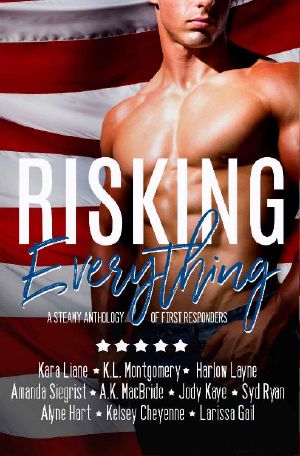 Risking Everything · A Steamy Anthology of First Responders