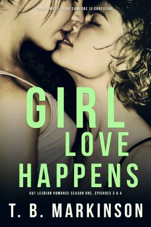 Girl Love Happens · G&T Lesbian Romance Season One, Episodes 3 & 4