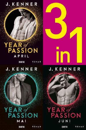 Year of Passion (4-6) · April. Mai. Juni. Drei Romane in einem Band (Year of Passion · Bundles 2)